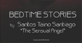 BEDTIME STORIES by Santos Taíno Santiago