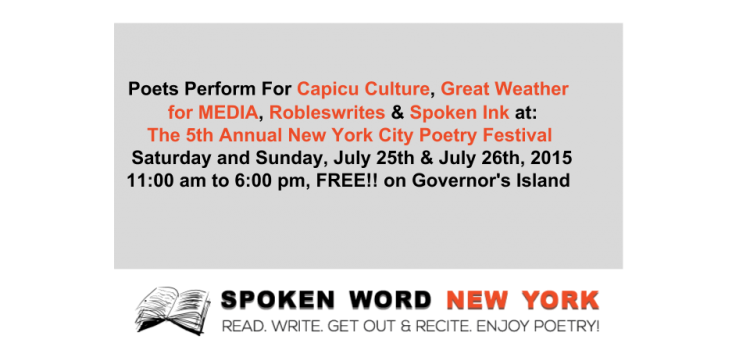 Poets Perform For Capicu Culture, Great Weather for MEDIA, Robleswrites and Spoken Ink at The 5th Annual New York City Poetry Festival on Governor’s Island