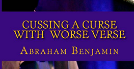 Cussing A Curse with Worse Verse by Abraham Benjamin