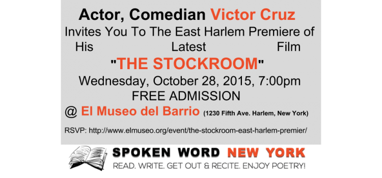 Victor Cruz’s “THE STOCKROOM”: East Harlem Premier – Wednesday, October 28, 2015 @ El Museo del Barrio