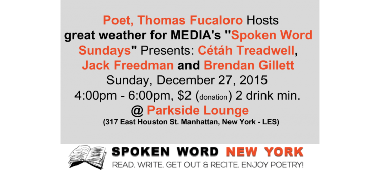 Thomas Fucaloro Hosts great weather for MEDIA’s “Spoken Word Sundays” Featuring Poet, Cétáh Treadwell @ Parkside Lounge