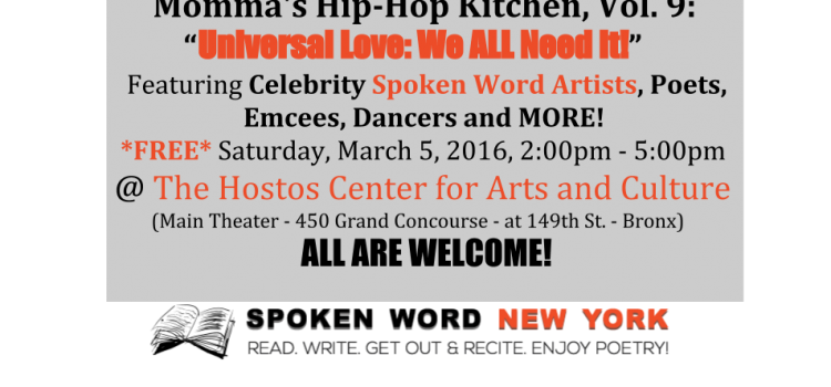 Momma’s Hip-Hop Kitchen, Vol. 9: “Universal Love: We ALL Need It!” @ The Hostos Center for Arts and Culture – Saturday, March 5, 2016